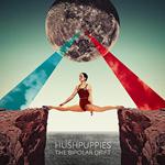 Hushpuppies - The Bipolar Drift