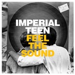 Imperial Teen - Feel The Sound