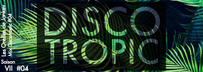 Disco Tropic – Mix #05 (nov. 16)