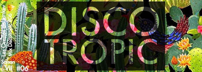Disco Tropic – Mix #06 (dec. 16)