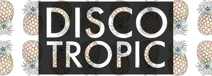 Discotropic – Mix #11 (juin 17)